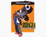 Don't be a Menace To South Central...