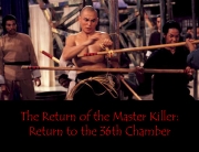 Shao Lin ta peng hsiao tzu (The Return of the Master Killer: Return to the 36th Chamber)