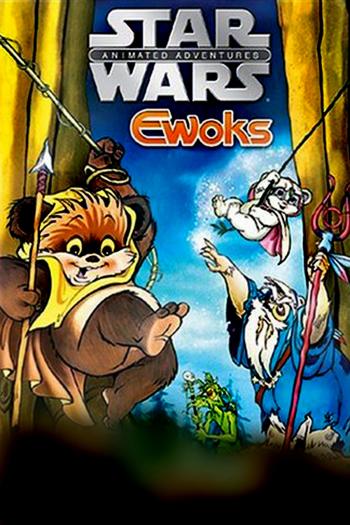 Star Wars Animated Adventures - Ewoks Poster